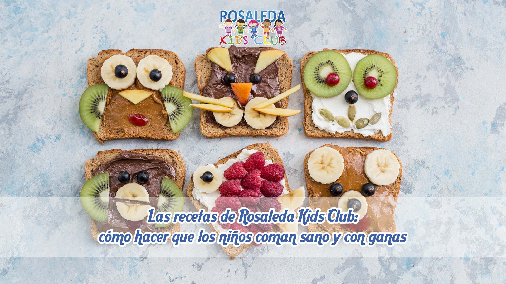 Las recetas de Rosaleda Kids Club: cómo hacer que los niños coman sano y  con ganas - Centro Comercial Rosaleda