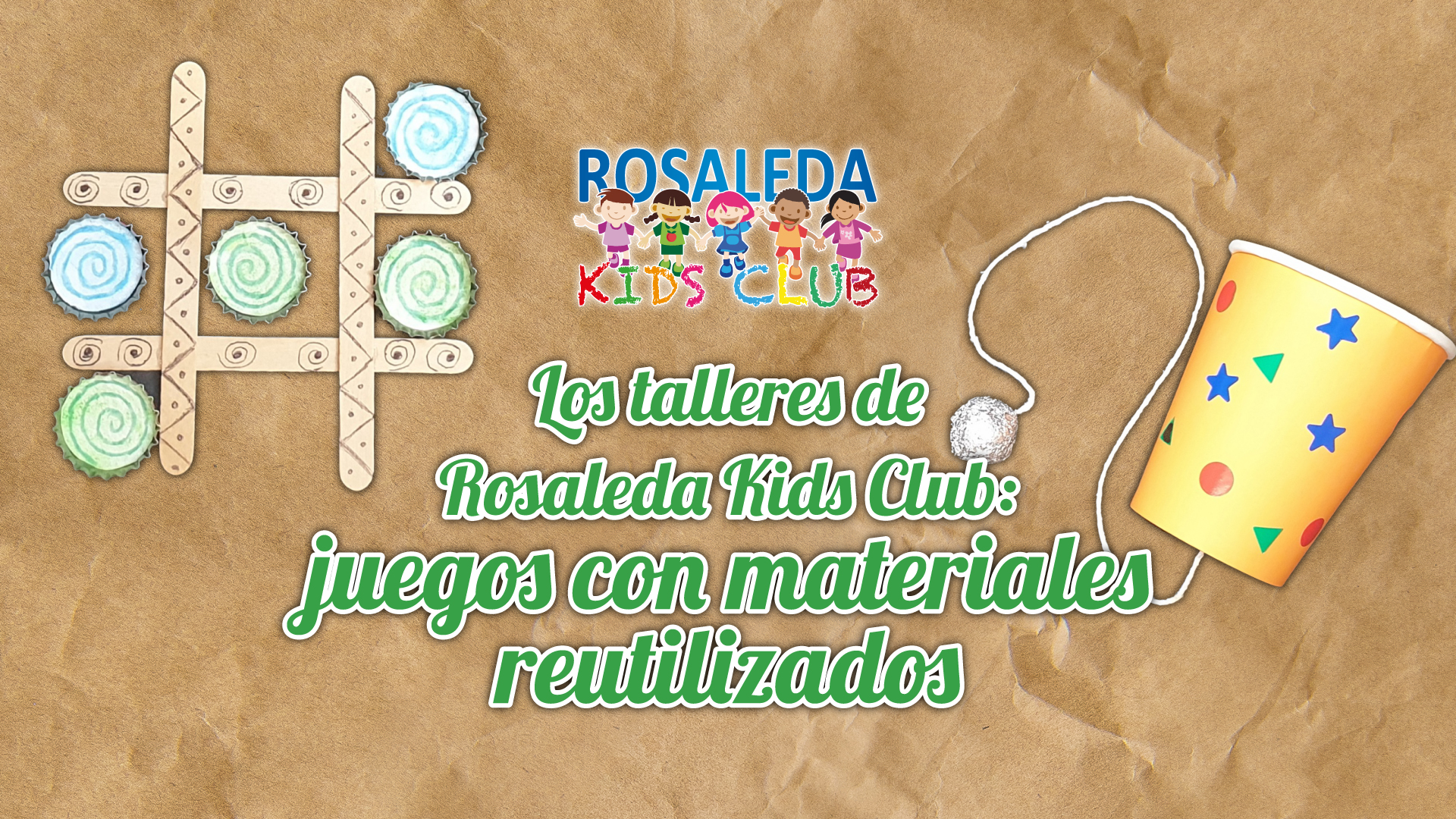 Los talleres de Rosaleda Kids Club: juegos con materiales reutilizados